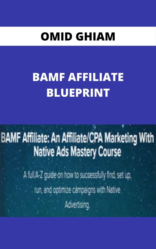 OMID GHIAM – BAMF AFFILIATE BLUEPRINT –