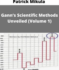 Patrick Mikula – Gann?s Scientific Methods Unveiled (Volume 1)