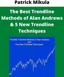 Patrick Mikula – The Best Trendline Methods of Alan Andrews & 5 New Trendline Techniques