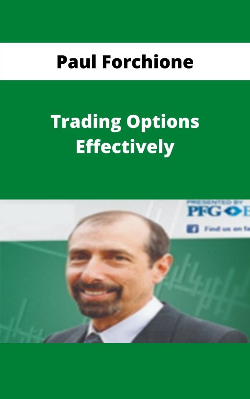 Paul Forchione – Trading Options Effectively