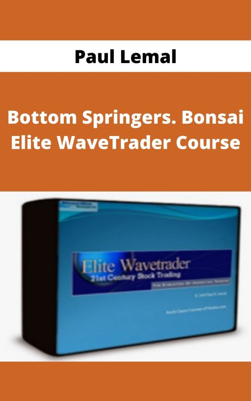 Paul Lemal – Bottom Springers. Bonsai Elite WaveTrader Course