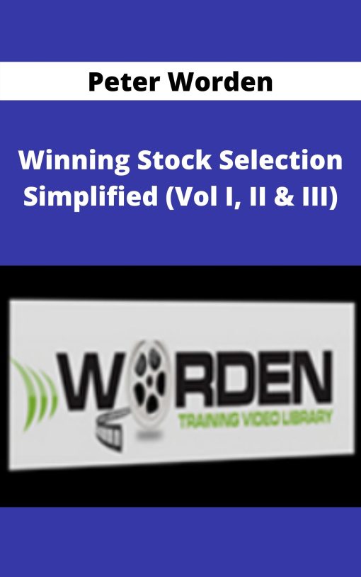 Peter Worden – Winning Stock Selection Simplified (Vol I, II & III)