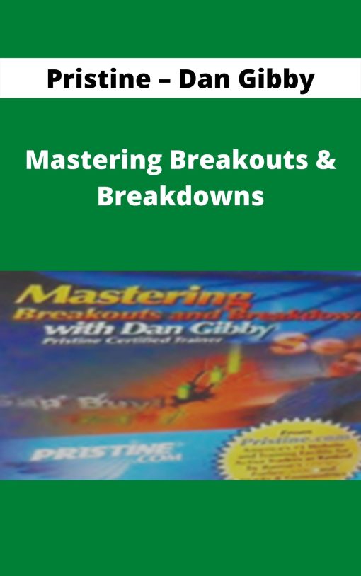 Pristine – Dan Gibby – Mastering Breakouts & Breakdowns