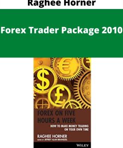 Raghee Horner – Forex Trader Package 2010