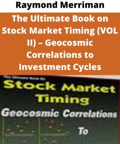 Raymond Merriman – The Ultimate Book on Stock Market Timing (VOL II) – Geocosmic Correlations to Investment Cycles –