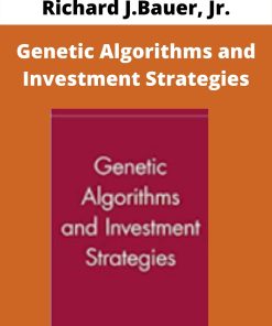 Richard J.Bauer, Jr. – Genetic Algorithms and Investment Strategies