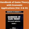 Robert J.Aumann – Handbook of Game Theory with Economic Applications (Vol. II & III)