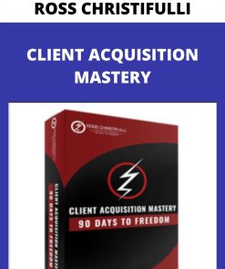 ROSS CHRISTIFULLI – CLIENT ACQUISITION MASTERY –