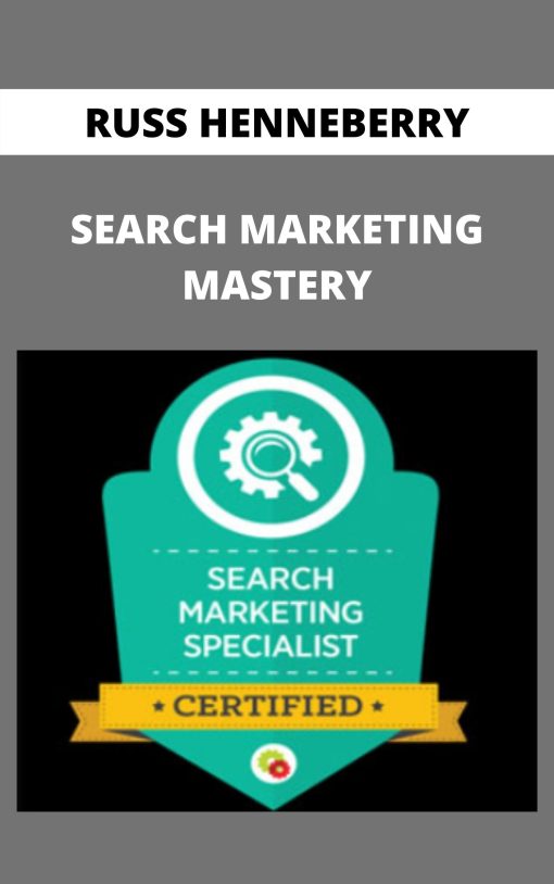 RUSS HENNEBERRY – SEARCH MARKETING MASTERY –
