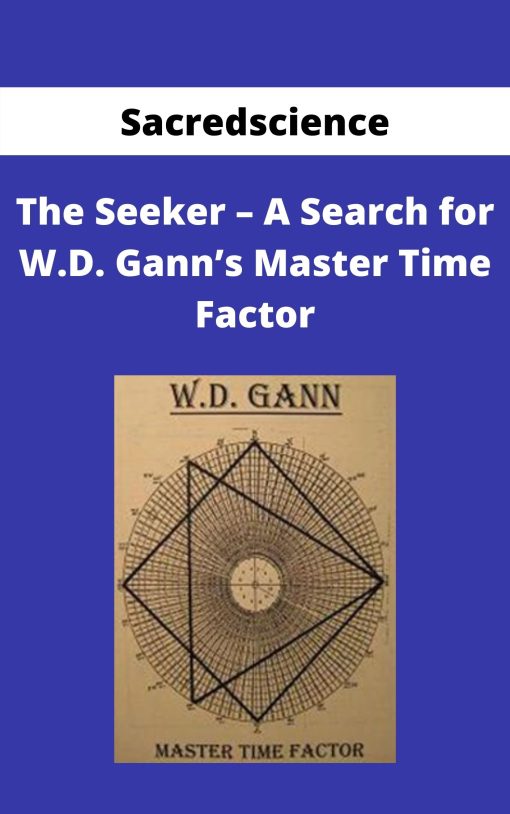 Sacredscience – The Seeker – A Search for W.D. Gann?s Master Time Factor