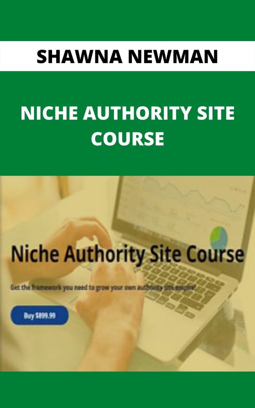 SHAWNA NEWMAN – NICHE AUTHORITY SITE COURSE –