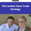 Shirley Hudson & Vic Noble – The London Close Trade Strategy