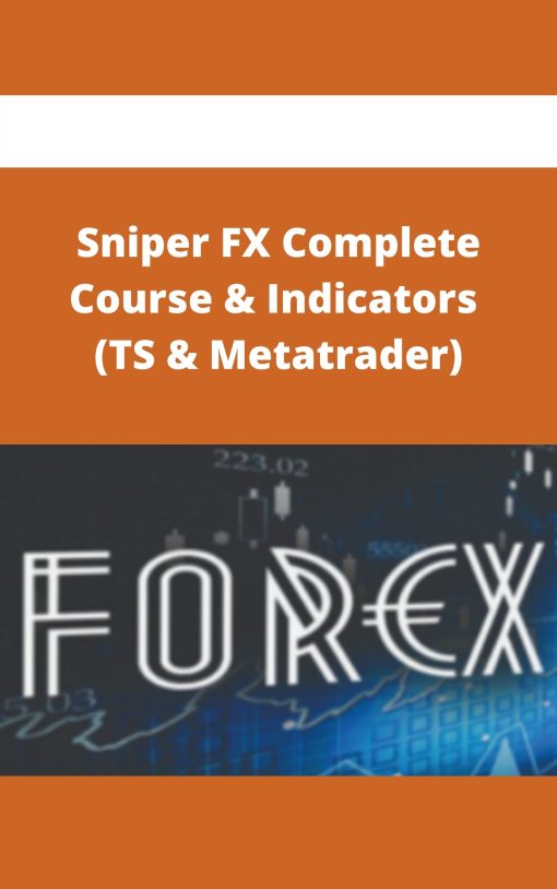 Sniper FX Complete Course & Indicators (TS & Metatrader)