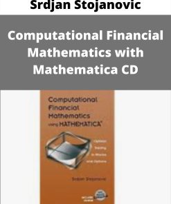 Srdjan Stojanovic – Computational Financial Mathematics with Mathematica CD