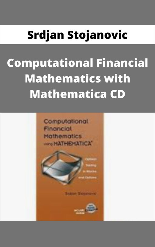 Srdjan Stojanovic – Computational Financial Mathematics with Mathematica CD