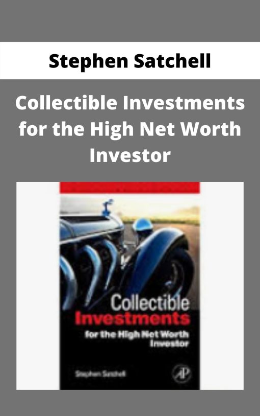 Stephen Satchell – Collectible Investments for the High Net Worth Investor –