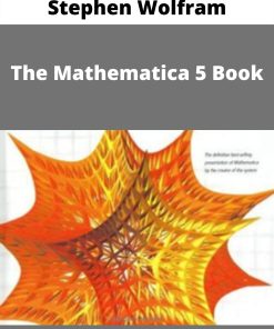 Stephen Wolfram – The Mathematica 5 Book