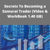 Steve Nison – Secrets To Becoming a Samurai Trader (Video & WorkBook 1.40 GB)