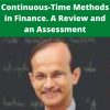 Suresh Sundaresan – Continuous-Time Methods in Finance. A Review and an Assessment –