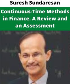 Suresh Sundaresan – Continuous-Time Methods in Finance. A Review and an Assessment –