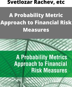 Svetlozar Rachev, etc – A Probability Metric Approach to Financial Risk Measures