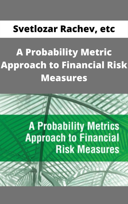 Svetlozar Rachev, etc – A Probability Metric Approach to Financial Risk Measures