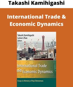 Takashi Kamihigashi – International Trade & Economic Dynamics