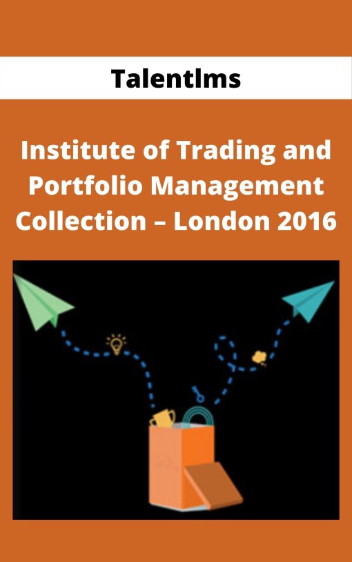 Talentlms – Institute of Trading and Portfolio Management Collection – London 2016 –