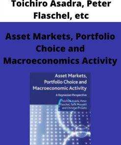 Toichiro Asadra, Peter Flaschel, etc – Asset Markets, Portfolio Choice and Macroeconomics Activity –