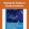 Tom Bierovic – Playing for Keeps in Stocks & Futures