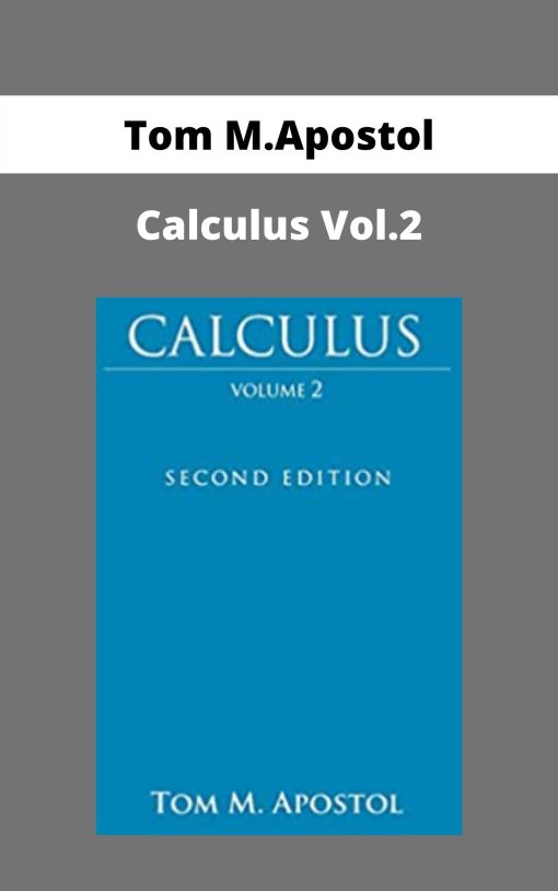 Tom M.Apostol – Calculus Vol.2