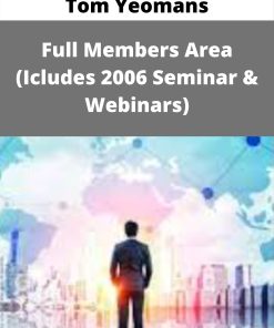 Tom Yeomans – Full Members Area (Icludes 2006 Seminar & Webinars)