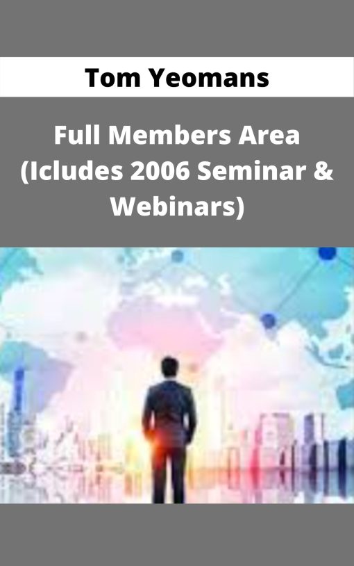 Tom Yeomans – Full Members Area (Icludes 2006 Seminar & Webinars)
