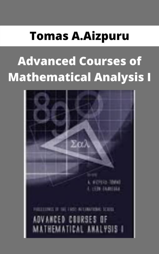 Tomas A.Aizpuru – Advanced Courses of Mathematical Analysis I