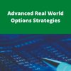 Tony Saliba & Joe Corona – Advanced Real World Options Strategies