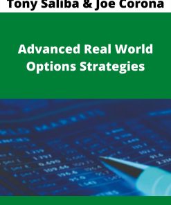 Tony Saliba & Joe Corona – Advanced Real World Options Strategies