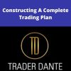 Trader Dante – Constructing A Complete Trading Plan –