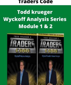 Traders Code – Todd krueger – Wyckoff Analysis Series Module 1 & 2