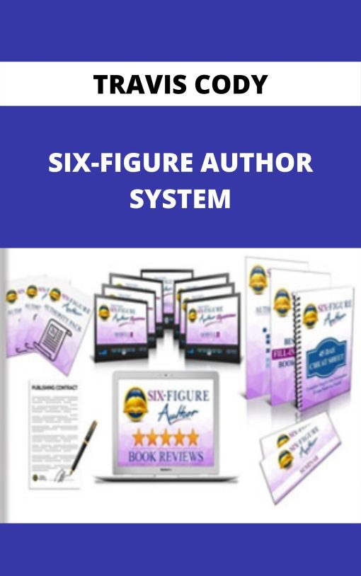 TRAVIS CODY – SIX-FIGURE AUTHOR SYSTEM –