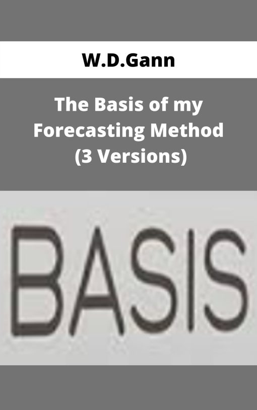 W.D.Gann – The Basis of my Forecasting Method (3 Versions)