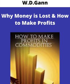 W.D.Gann – Why Money is Lost & How to Make Profits
