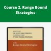 Wayne Gorman – Course 2. Range Bound Strategies