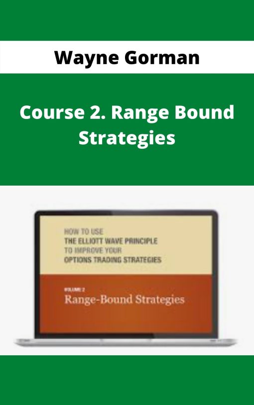 Wayne Gorman – Course 2. Range Bound Strategies