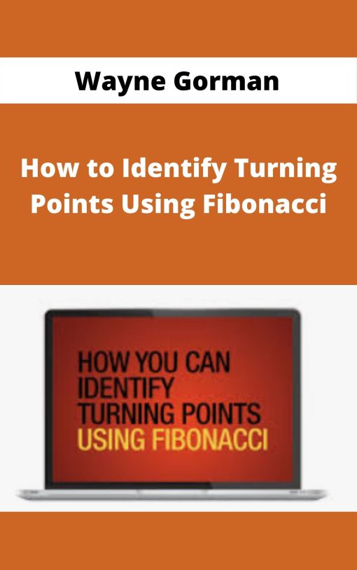 Wayne Gorman – How to Identify Turning Points Using Fibonacci