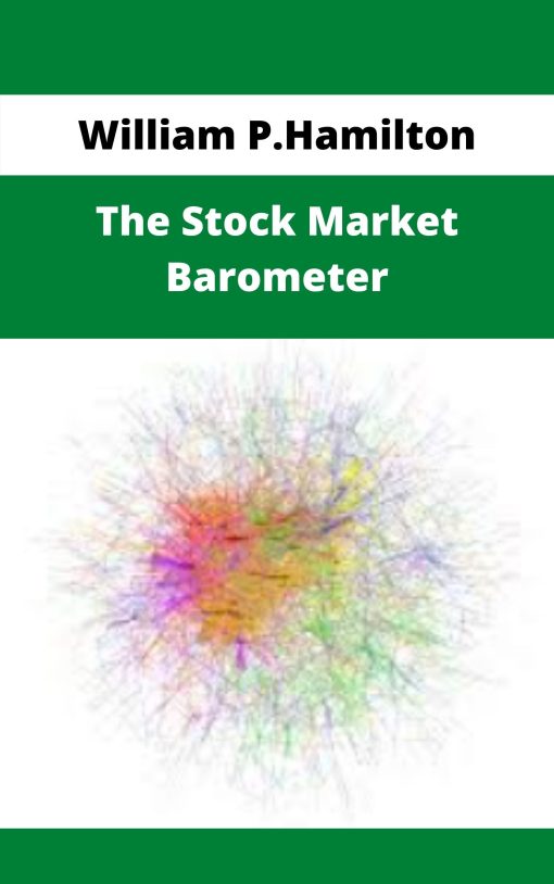 William P.Hamilton -The Stock Market Barometer