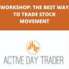 ACTIVEDAYTRADER – WORKSHOP: THE BEST WAY TO TRADE STOCK MOVEMENT