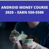 ANDROID MONEY COURSE 2020 – EARN $50-$500
