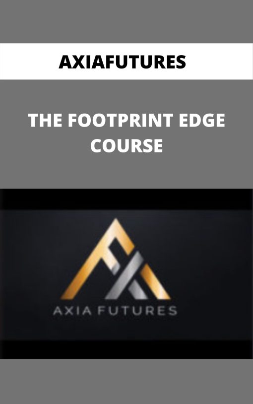 AXIAFUTURES – THE FOOTPRINT EDGE COURSE