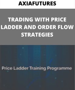 AXIAFUTURES – TRADING WITH PRICE LADDER AND ORDER FLOW STRATEGIES