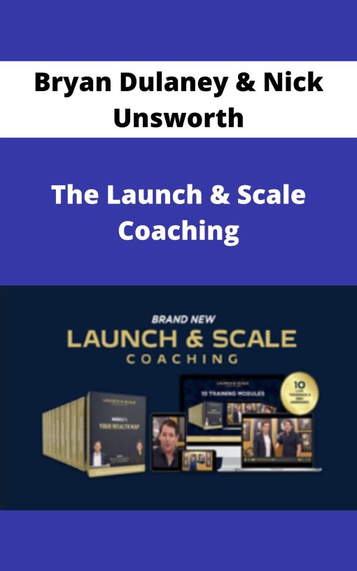 Bryan Dulaney & Nick Unsworth – The Launch & Scale Coaching